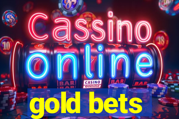 gold bets